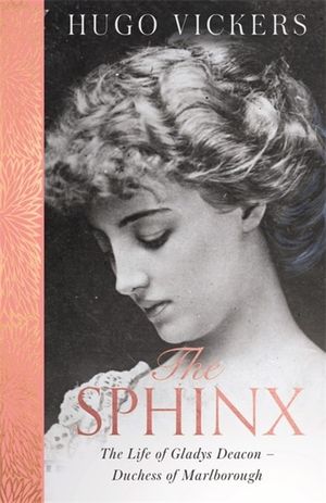 The Sphinx: The Life of Gladys Deacon - Duchess of Marlborough image number 0