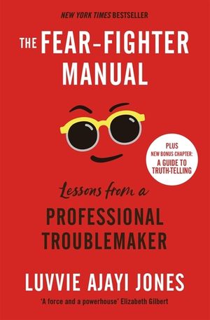 The Fear-Fighter Manual: Lessons from a Professional Troublemaker image number 0