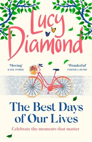 The Best Days of Our Lives: The Big-Hearted and Uplifting New Novel from the Bestselling Author of Anything Could Happen image number 0