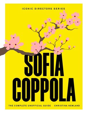 Sofia Coppola: The Complete Unofficial Guide image number 0