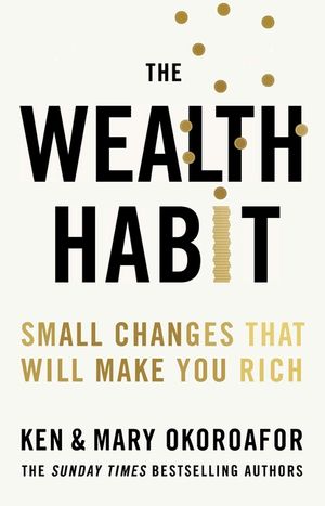 The Wealth Habit: Small Changes That Will Make You Rich image number 0