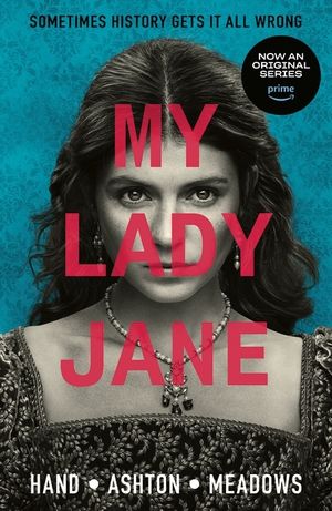 My Lady Jane: Streaming Now on Amazon Prime! image number 0