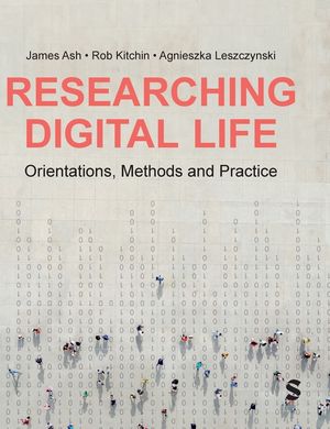 Researching Digital Life: Orientations, Methods and Practice image number 0
