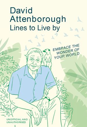David Attenborough Lines to Live By: Embrace the Wonder of Your World image number 0