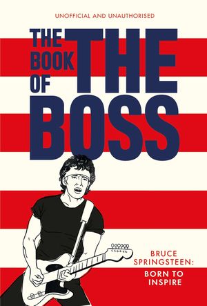 The Book of the Boss: Empowering Words of Wisdom from Bruce Springsteen image number 0