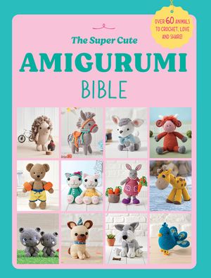 The Super Cute Amigurumi Bible image number 0