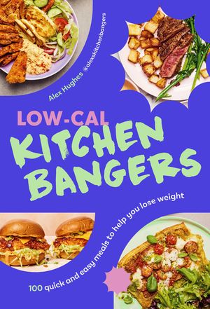 Low-Cal Kitchen Bangers: 100 Quick and Easy, Everyday Meals to Help You Lose Weight image number 0