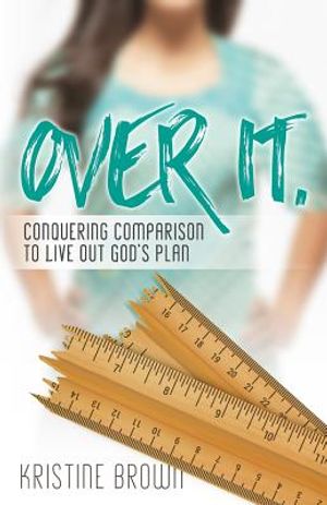 Over It.: Conquering Comparison to Live Out God's Plan image number 0