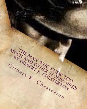 The Man Who Knew Too Much and other stories (1922) by Gilbert K. Chesterton image number 0