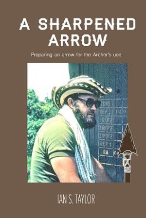 A Sharpened Arrow: Preparing An Arrow For The Master Archer's Use image number 0