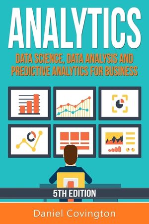 Analytics: Data Science, Data Analysis and Predictive Analytics for Business image number 0