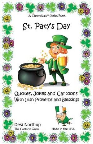ST. Paty's Day: Quotes, Jokes and Cartoons with Irish Proverbs and Blessings Quotes, Jokes and Cartoons with Irish Proverbs and Blessi image number 0
