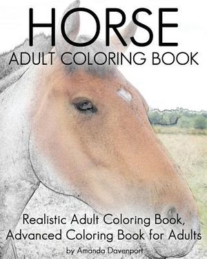 Horse Adult Coloring Book: Realistic Adult Coloring Book, Advanced Coloring Book For Adult image number 0