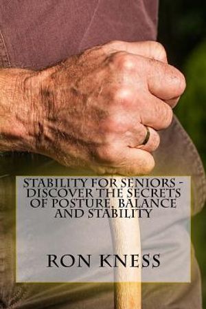 Stability for Seniors - Discover the Secrets of Posture, Balance and Stability image number 0