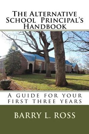 The Alternative School Principal's Handbook: A guide for your first three years image number 0