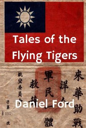 Tales of the Flying Tigers: Five Books about the American Volunteer Group, Mercenary Heroes of Burma and China image number 0