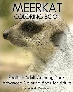 Meerkat Coloring Book: Realistic Adult Coloring Book, Advanced Coloring Book For Adults image number 0