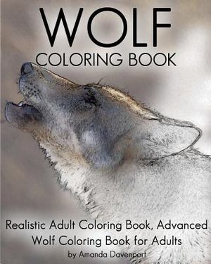 Wolf Coloring Book: Realistic Adult Coloring Book, Advanced Wolf Coloring Book for Adults image number 0