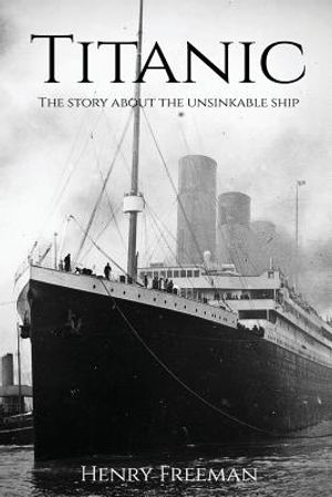 Titanic: The Story About The Unsinkable Ship image number 0