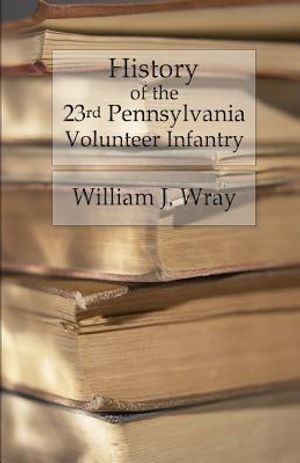 History of the Twenty-Third Pennsylvania Volunteer Infantry: Birney's Zouaves - Three Months & Three Years' Service image number 0