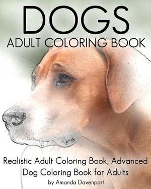 Dogs Adult Coloring Book: Realistic Adult Coloring Book, Advanced Dog Coloring Book for Adults image number 0