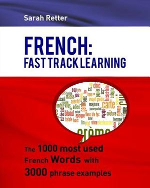 French: Fast Track Learning: The 1000 most used French words with 3.000 phrase examples image number 0