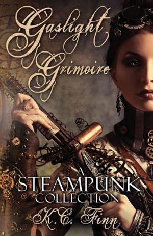 Gaslight Grimoire: A Steampunk Collection image number 0