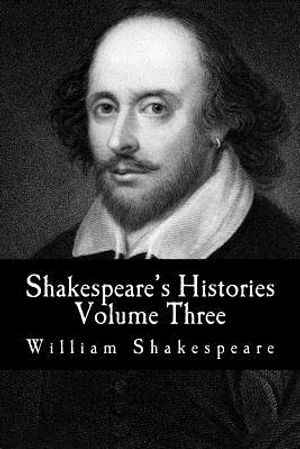 Shakespeare's Histories: Volume Three: (King Richard II, King Richard III) image number 0