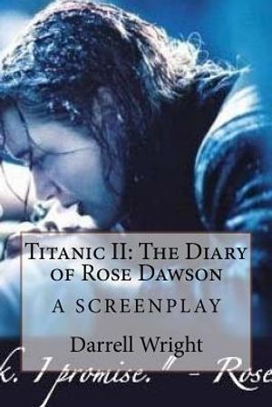 Titanic II: The Diary of Rose Dawson: A Screenplay image number 0