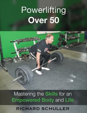 Powerlifting Over 50: Mastering the Skills for an Empowered Body and Life image number 0