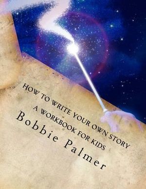 How to Write Your Own Story: A Workbook for Kids image number 0