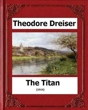 The Titan (1914) by: Theodore Dreiser image number 0