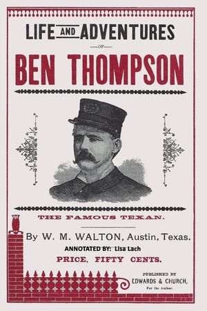 Life and Adventures of Ben Thompson: The Famous Texan image number 0