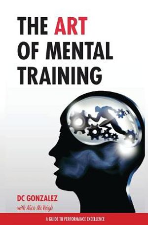 The Art of Mental Training - A Guide to Performance Excellence (Special Edition) image number 0