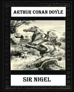 Sir Nigel (1906) NOVEL by Arthur Conan Doyle image number 0