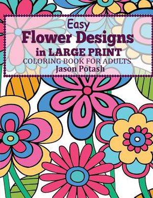 Easy Flowers Designs in Large Print: Coloring Book For Adults image number 0