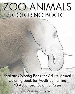Zoo Animals Coloring Book: Realistic Coloring Book for Adults, Animal Coloring Book for Adults containing 40 Advanced Coloring Pages image number 0