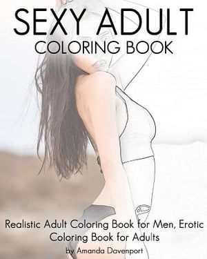 Sexy Adult Coloring Book: Realistic Adult Coloring Book for Men, Erotic Coloring Book for Adults image number 0