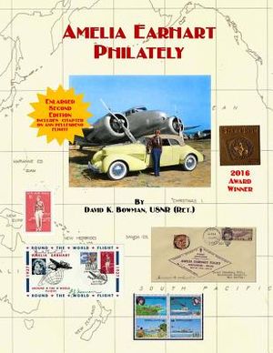 Amelia Earhart Philately (Enlarged Second Edition): The World's First Book on Amelia Earhart Philately image number 0