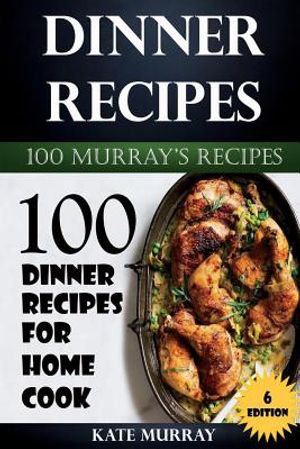 Dinner Recipes: 100 Dinner Recipes for Home Cook image number 0