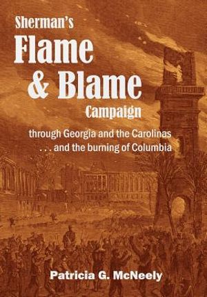 Sherman's Flame and Blame Campaign through Georgia and the Carolinas: ... and the burning of Columbia image number 0
