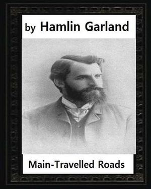 Main-travelled roads (1891), by Hamlin Garland image number 0