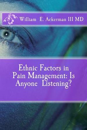 Ethnic Factors in Pain Management: Is Anyone Listening? image number 0