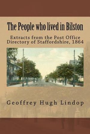 The People who lived in Bilston: Extracts from the Post Office Directory of Staffordshire, 1864 image number 0