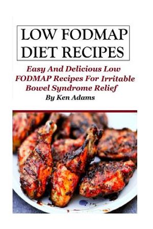 Low FODMAP Diet Recipes: Easy and Delicious Low FODMAP Recipes For Irritable Bowel Syndrome Relief image number 0