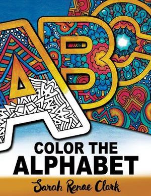 Color The Alphabet: An A-Z Coloring Book for Adults image number 0
