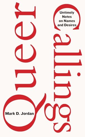 Queer Callings: Untimely Notes on Names and Desires image number 0