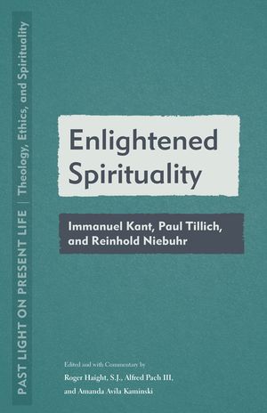 Enlightened Spirituality: Immanuel Kant, Paul Tillich, and Reinhold Neibuhr image number 0