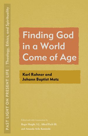 Finding God in a World Come of Age: Karl Rahner and Johann Baptist Metz image number 0