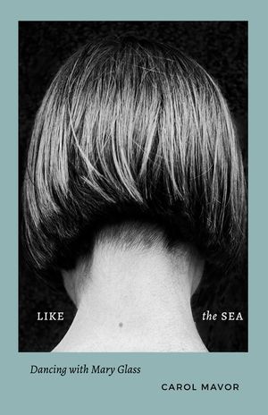 Like the Sea: Dancing with Mary Glass image number 0